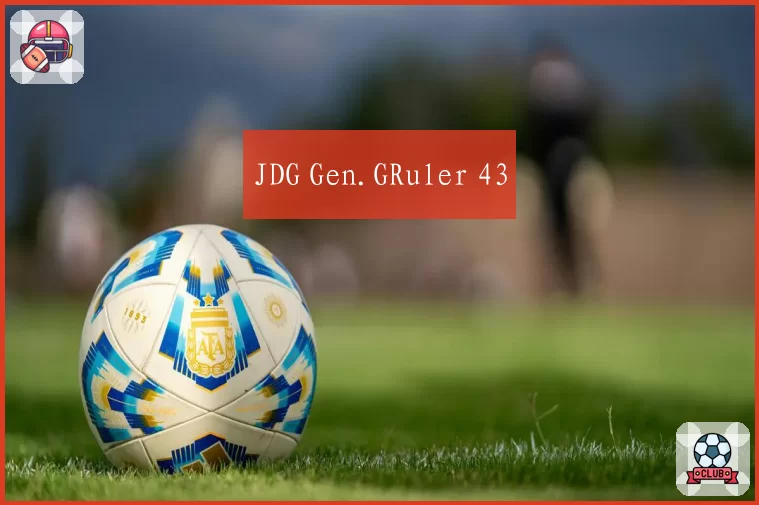 JDG Gen.GRuler 43